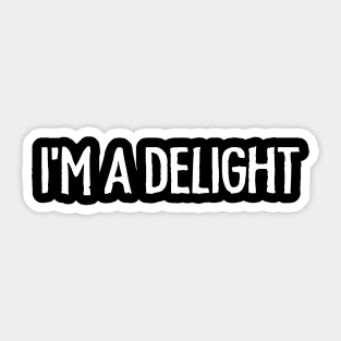 I'm A Delight Sticker